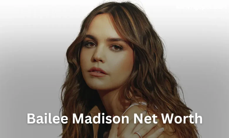 Bailee Madison Net Worth 2024