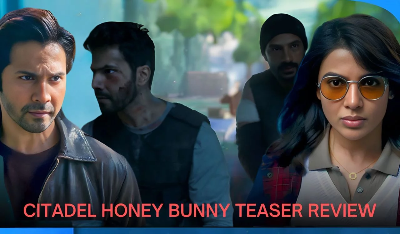 Citadel Honey Bunny Teaser Review - Varun Dhawan and Samantha Ruth Prabhu in action